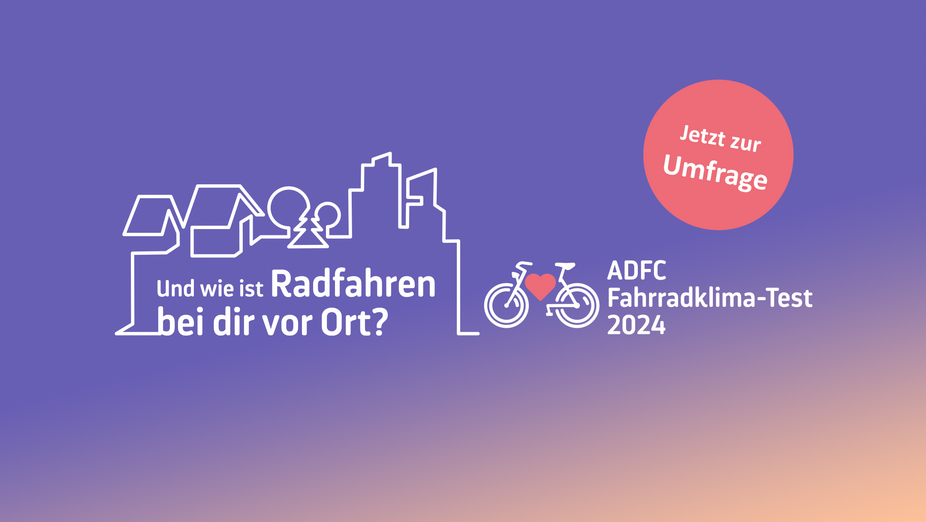 Umfragestart ADFC-Fahrradklima-Test 2024 Die Umfrage zum ADFC-Fahrradklima-Test 2024 läuft vom 1. September bis 30. November